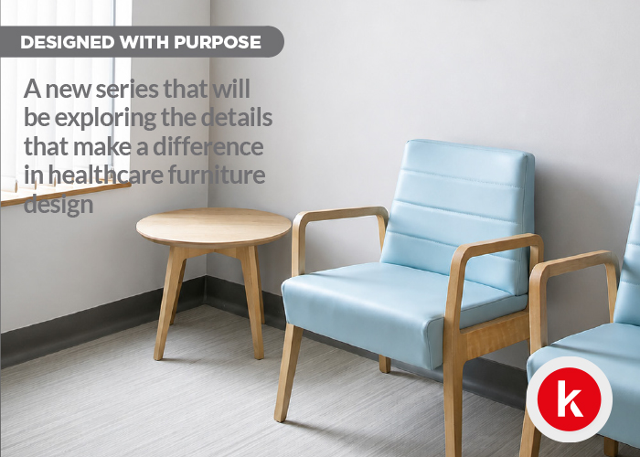 Designed with Purpose: the details that make a difference in healthcare furniture